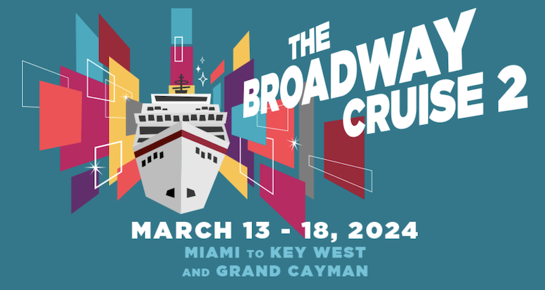The 2nd Annual Sailing of The Broadway Cruise!